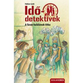   Fabian Lenk: Idődetektívek 11. - A fáraó halálának titka (új kiadás)