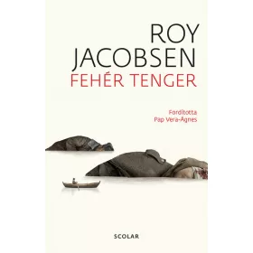Roy Jacobsen: Fehér tenger (2. kiadás)