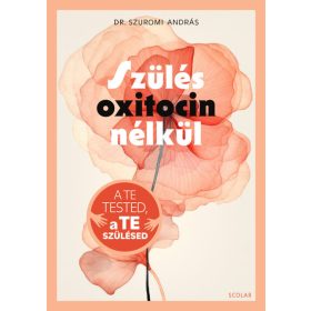 Dr. Szuromi András: Szülés oxitocin nélkül