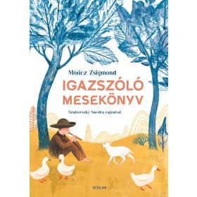 Móricz Zsigmond: Igazszóló mesekönyv