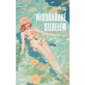 Zalai Károly: Mindörökké szerelem