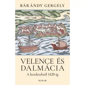Bárándy Gergely: Velence és Dalmácia
