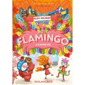 Alex Milway: Hotel Flamingo 3. - A karnevál