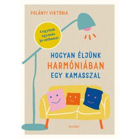   Polányi Viktória: Hogyan éljünk harmóniában egy kamasszal