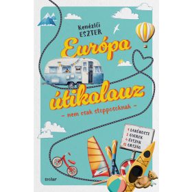   Kenézlői Eszter: Európa útikalauz – nem csak stopposoknak