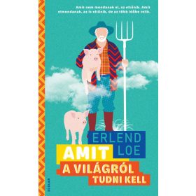   Erlend Loe: Amit a világról tudni kell (Névre szólóan dedikálható)