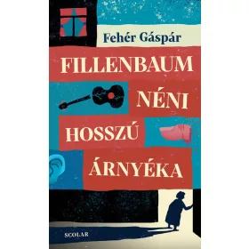 Fehér Gáspár: Fillenbaum néni hosszú árnyéka