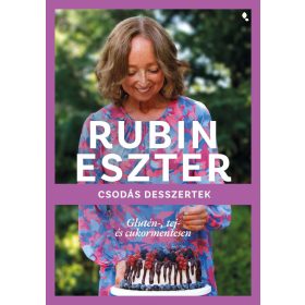   Rubin Eszter: Csodás desszertek glutén-, tej- és cukormentesen