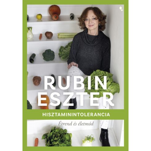 Előrendelhető: Rubin Eszter: Hisztaminintolerancia - Étrend és életmód