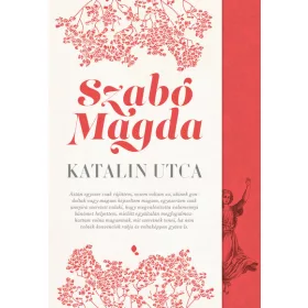 Szabó Magda: Katalin utca (új kiadás)