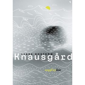 Linda Boström Knausgard: Napfénykór