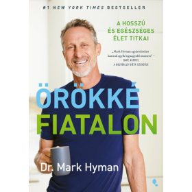   Mark Hyman: Örökké fiatalon - A hosszú és egészséges élet