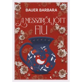 Bauer Barbara: A messziről jött fiú (éldekorált)