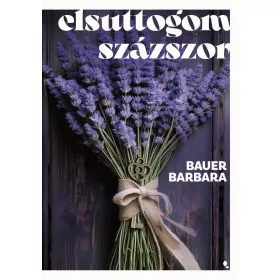 Bauer Barbara: Elsuttogom százszor (új kiadás)