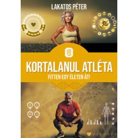 Lakatos Péter: Kortalanul atléta