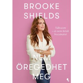 Brooke Shields: Brooke Shields nem öregedhet meg