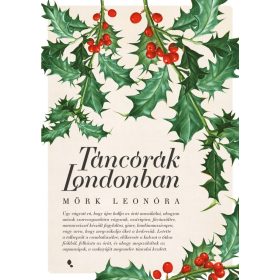 Mörk Leonóra: Táncórák Londonban
