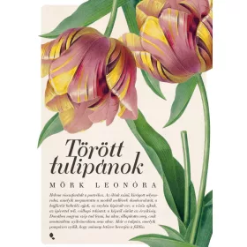 Mörk Leonóra: Törött tulipánok (új kiadás)