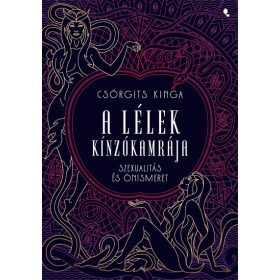   Csörgits Kinga: A lélek kínzókamrája - Önismeret és szexuálitás