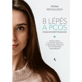 Fiona McCulloch: 8 lépés a PCOS visszafordításához