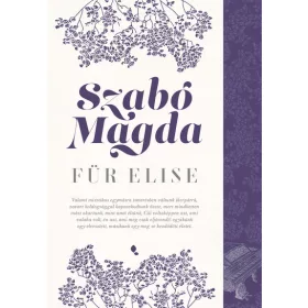 Szabó Magda: Für Elise (új kiadás)