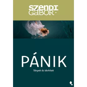 Szendi Gábor: Pánik - Tények és tévhitek