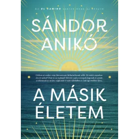 Sándor Anikó: A másik életem