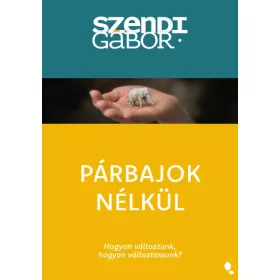   Szendi Gábor: Párbajok nélkül - Hogyan változzunk, hogyan változtassunk (új kiadás)