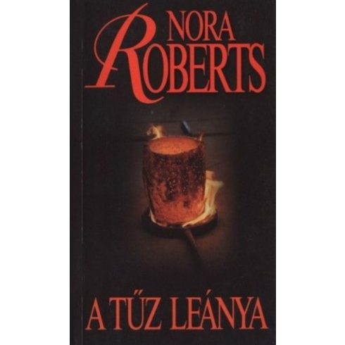 Nora Roberts: A tűz leánya