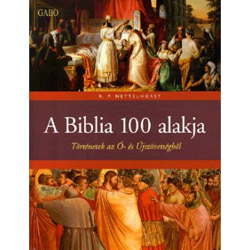 R.P. Nettelhorst: A biblia 100 alakja