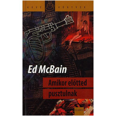 ED McBain: Amikor előtted pusztulnak