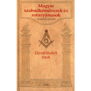 Sumonyi Zoltán: Magyar szabadkőművesek és rotaryánusok