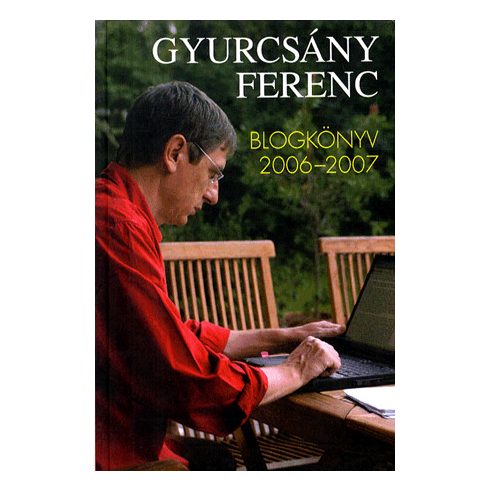 Gyurcsány Ferenc: Blogkönyv 2006-2007