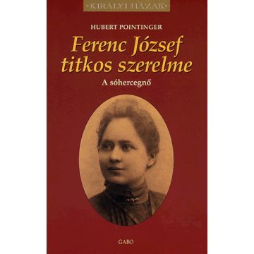 POINTINGER HUBERT: Ferenc József titkos szerelme