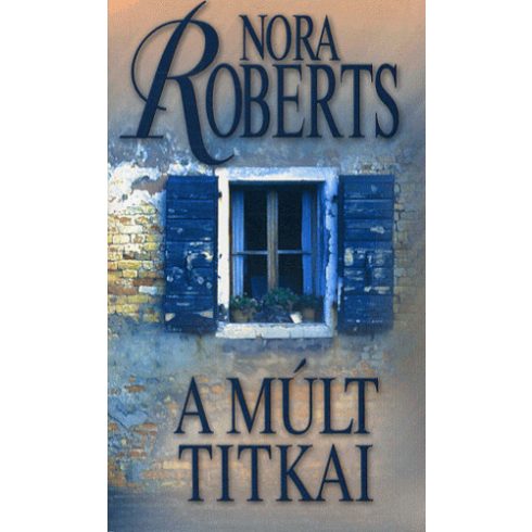 Nora Roberts: A múlt titkai