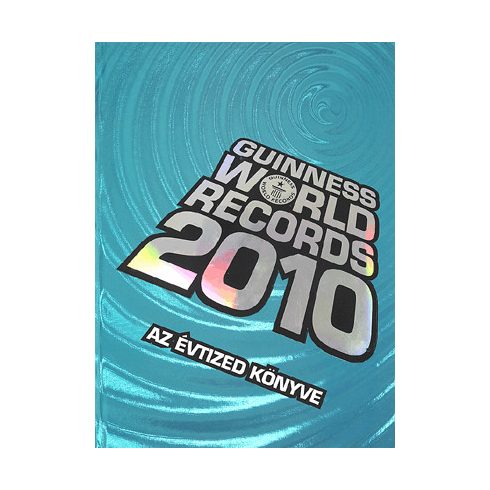 Ben Way, Craig Glenday, Kovács Mária: Guinness world records 2010 - Az évtized könyve