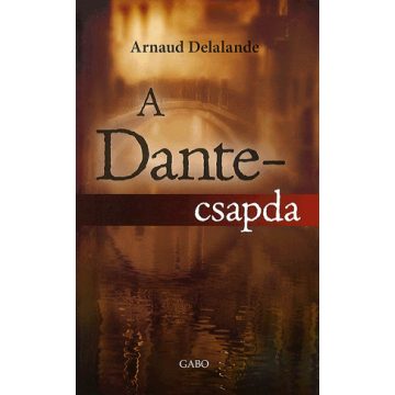 Arnaud Delalande: A Dante-csapda