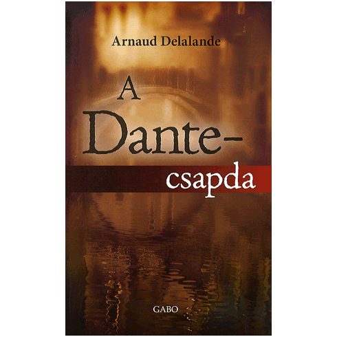 Arnaud Delalande: A Dante-csapda