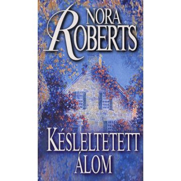 Nora Roberts: Késleltetett álom