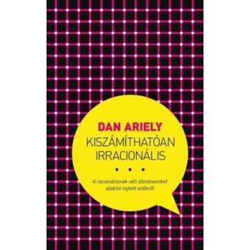 Dan Ariely: Kiszámíthatóan irracionális