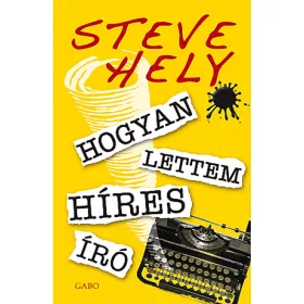 Steve Hely: Hogyan lettem híres író