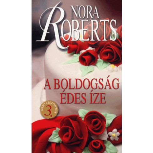 Nora Roberts: A boldogság édes íze