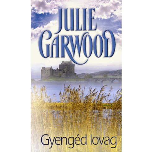 Julie Garwood: Gyengéd lovag