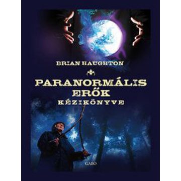 Brian Haughton: Paranormális erők kézikönyve