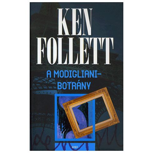 Ken Follett: A modigliani botrány