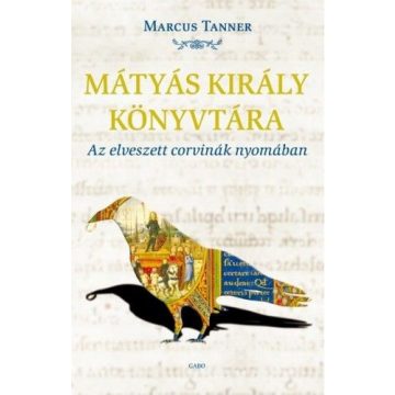 Marcus Tanner: Mátyás király könyvtára