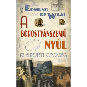 Edmund De Waal: A borostyánszemű nyúl