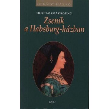 Sigrid-Maria Grössing: Zsenik a Habsburg-házban