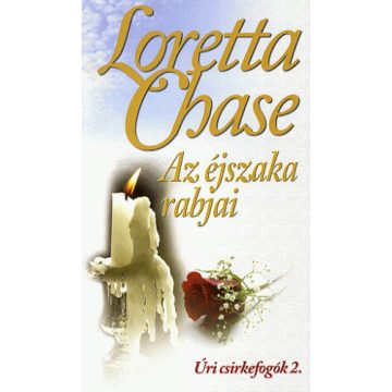 Loretta Chase: Az éjszaka rabjai