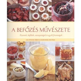   F. Courchesne, H. Kovács Mária, L. Atwood, R. Field: A befőzés művészete